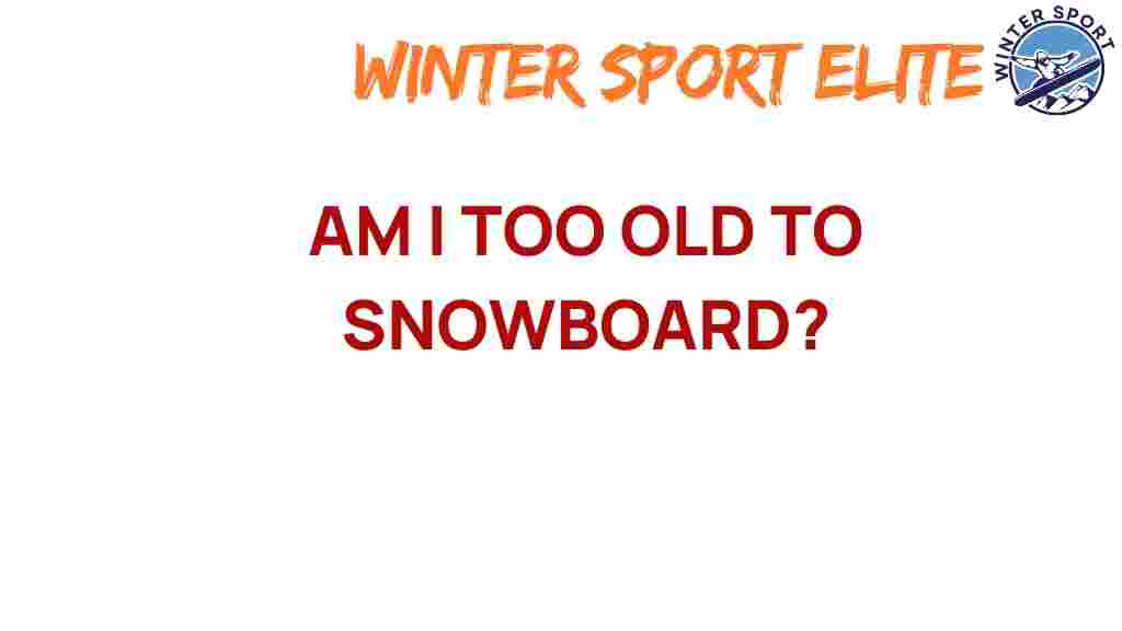 is-there-an-age-limit-for-snowboarding