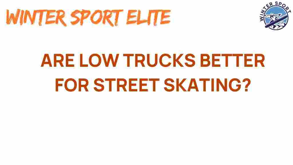 low-trucks-better-street-skating