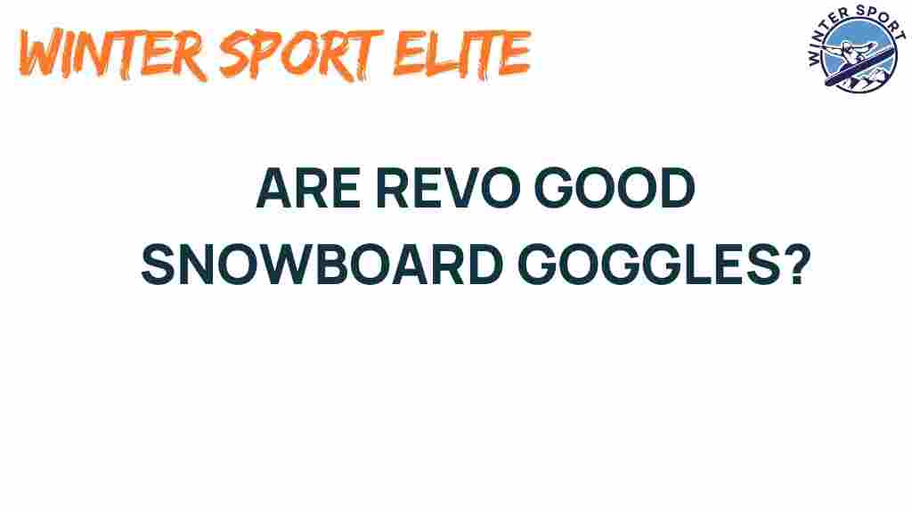 are-revo-snowboard-goggles