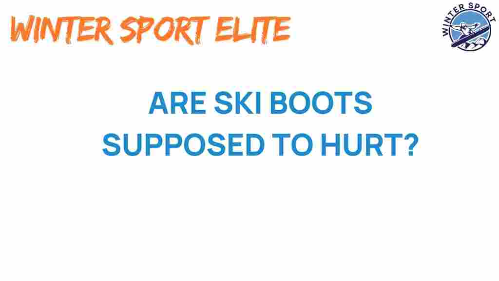 are-ski-boots-supposed-to-hurt