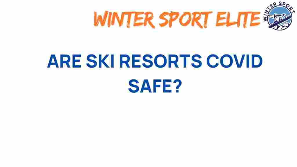 are-ski-resorts-covid-safe