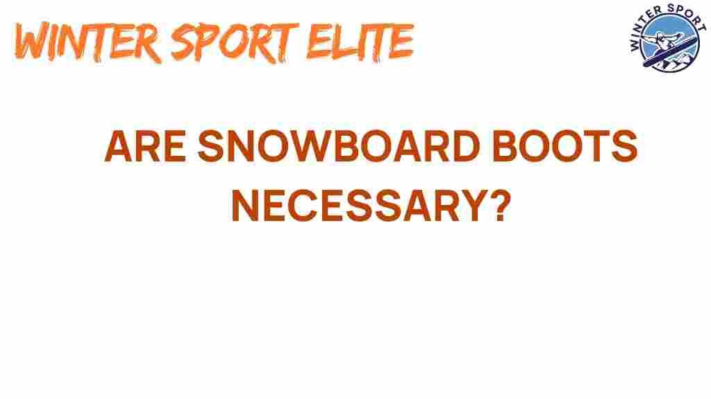 snowboard-boots-necessary