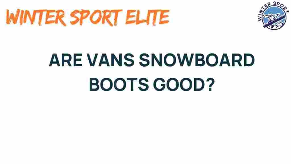 vans-snowboard-boots-worth-it