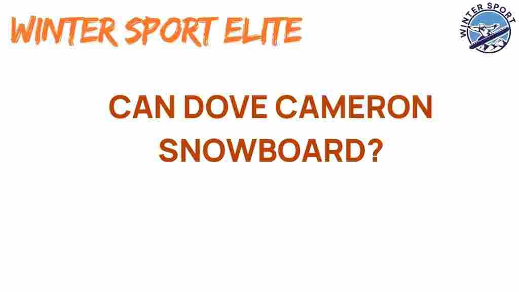 can-dove-cameron-snowboard