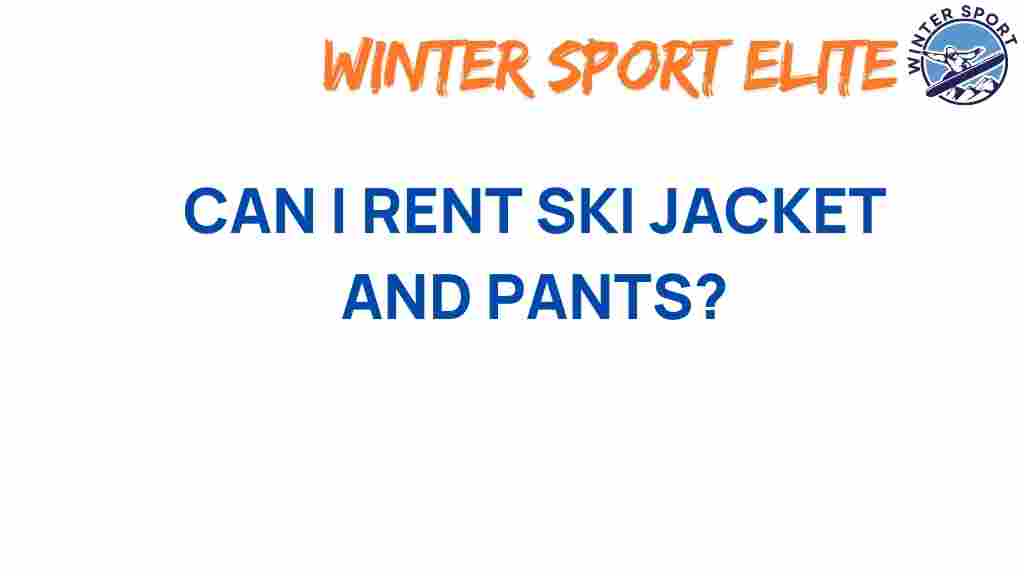 renting-ski-jacket-and-pants