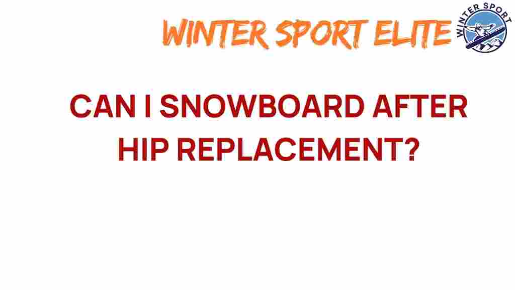 can-you-snowboard-after-hip-replacement
