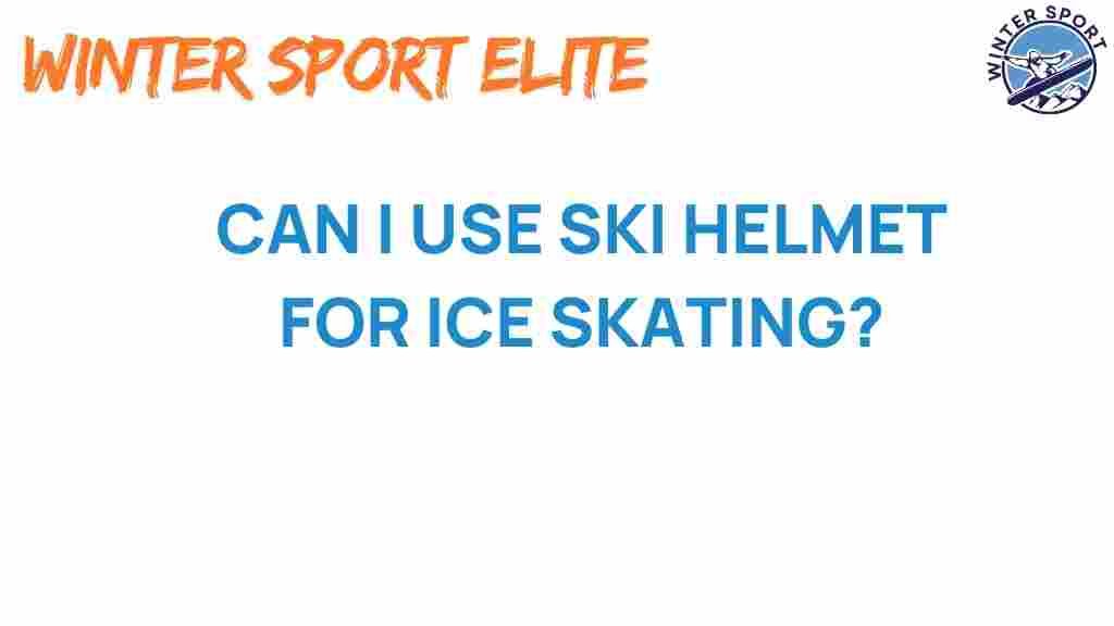 can-i-use-ski-helmet-for-ice-skating
