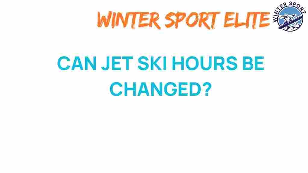 jet-ski-hours-change