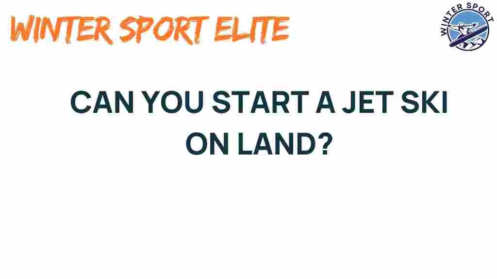 can-you-start-a-jet-ski-on-land