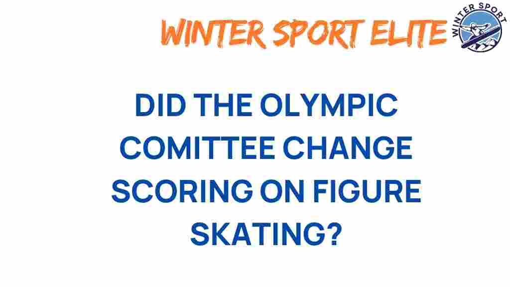 did-the-olympic-committee-change-figure-skating-scoring