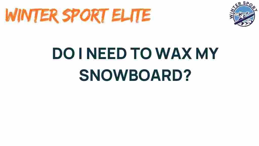 do-i-need-to-wax-my-snowboard