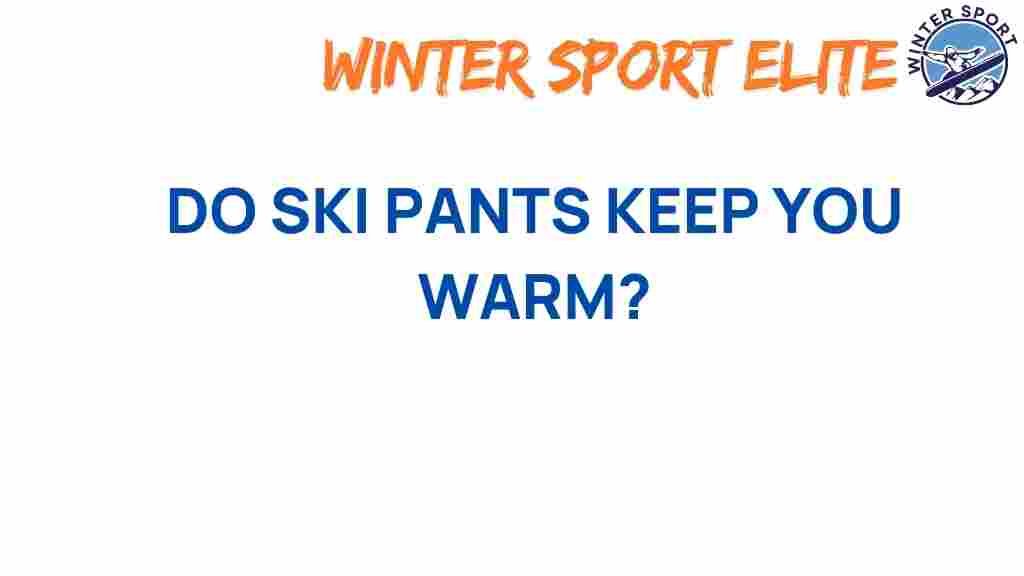 do-ski-pants-keep-you-warm