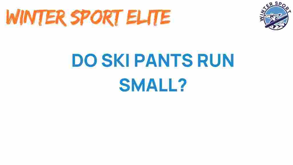 do-ski-pants-run-small