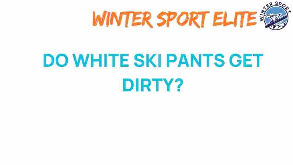 white-ski-pants-cleanliness