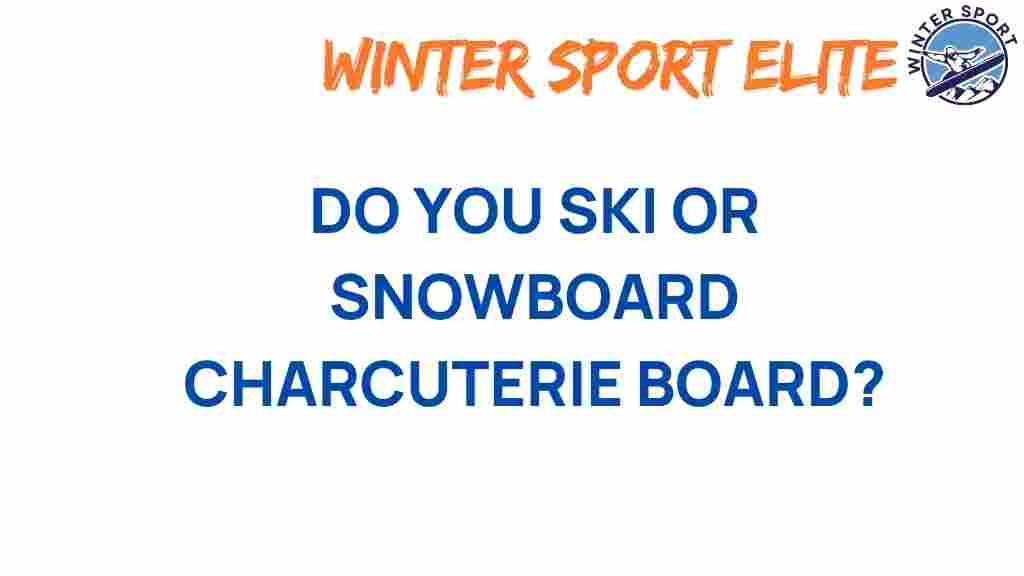 ski-snowboard-charcuterie-board