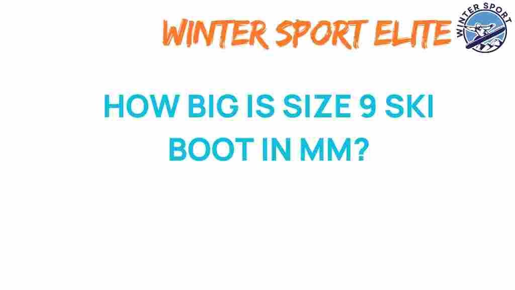 how-big-is-size-9-ski-boot-in-mm