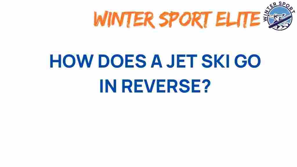 jet-ski-go-in-reverse