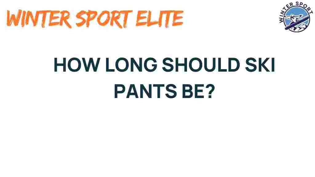 how-long-should-ski-pants