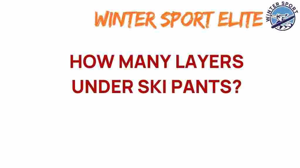 how-many-layers-under-ski-pants