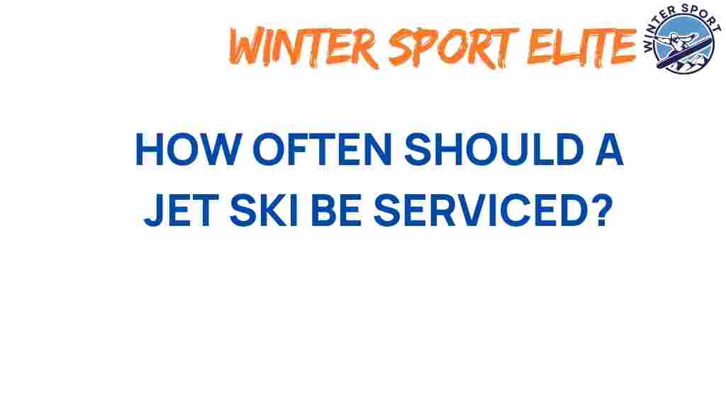 how-often-should-jet-ski-be-serviced