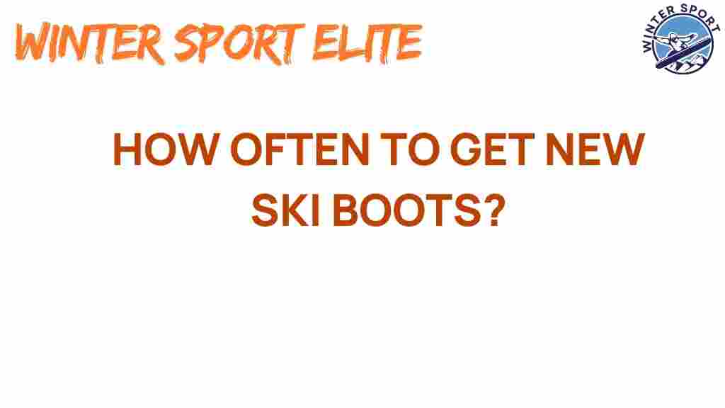 unlock-performance-how-often-replace-ski-boots