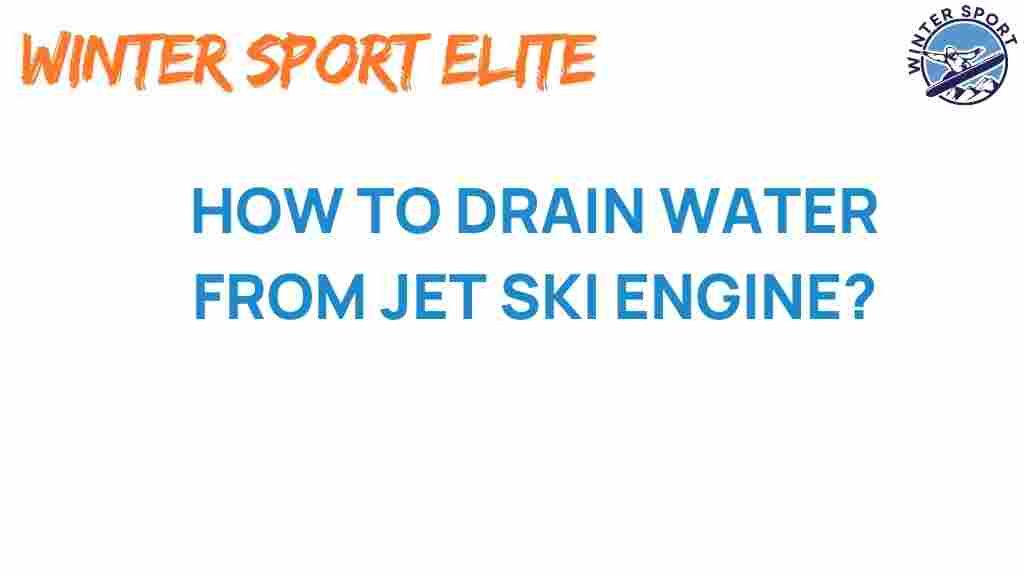 jet-ski-maintenance-drain-water-engine