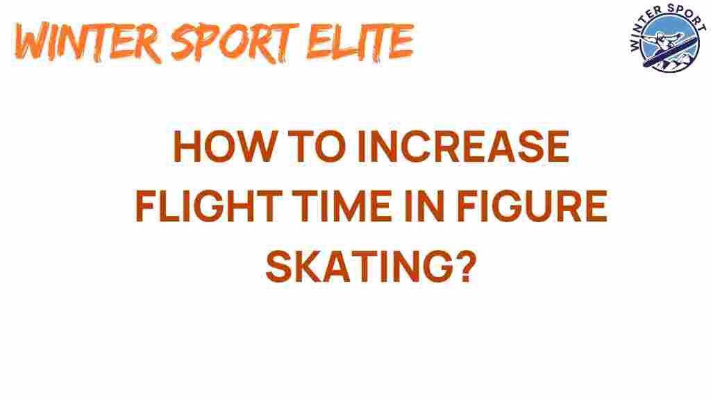 increase-flight-time-figure-skating