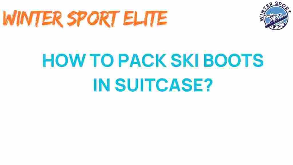 packing-ski-boots-in-suitcase