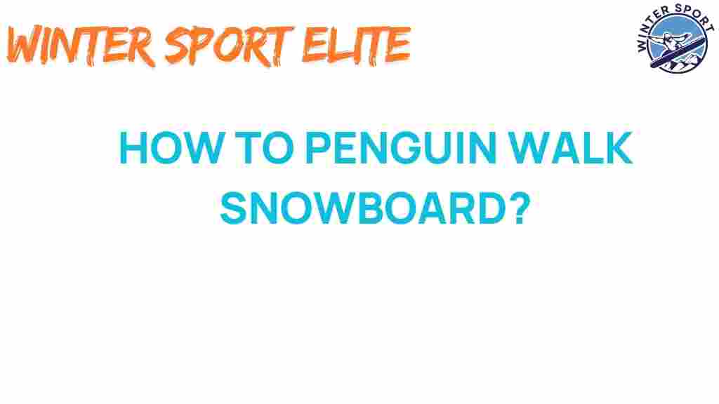 penguin-walk-snowboard
