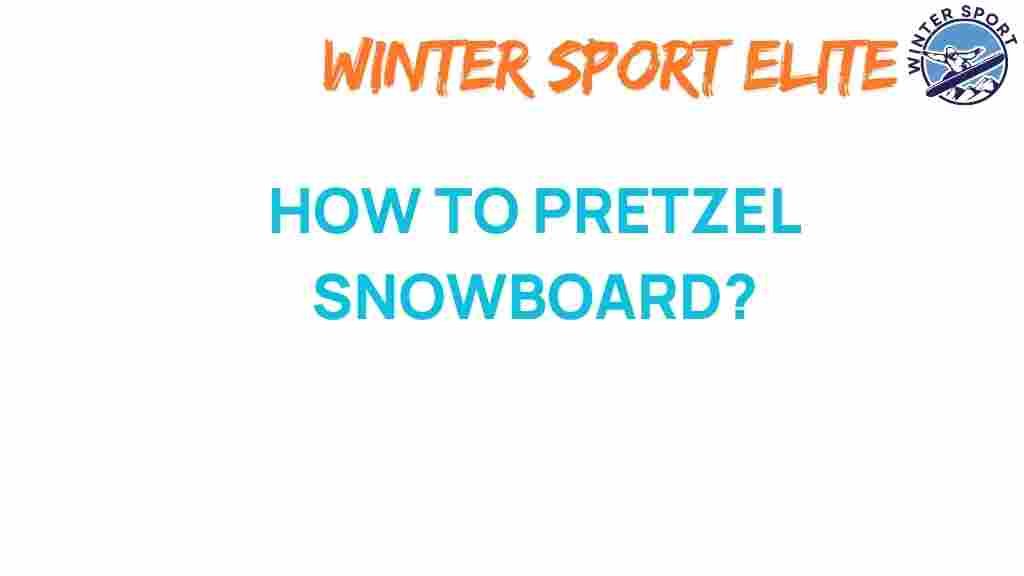 pretzel-snowboard-techniques