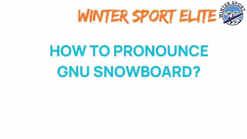 gnu-snowboard-pronunciation