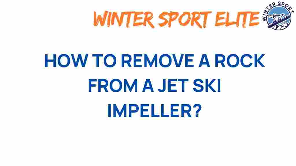jet-ski-remove-debris-impeller