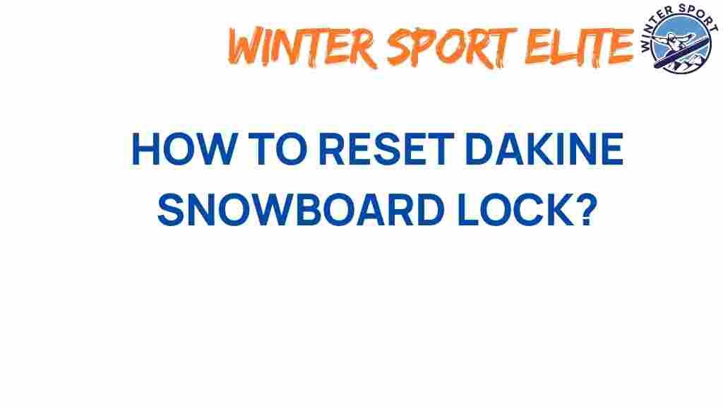 dakine-snowboard-lock-reset