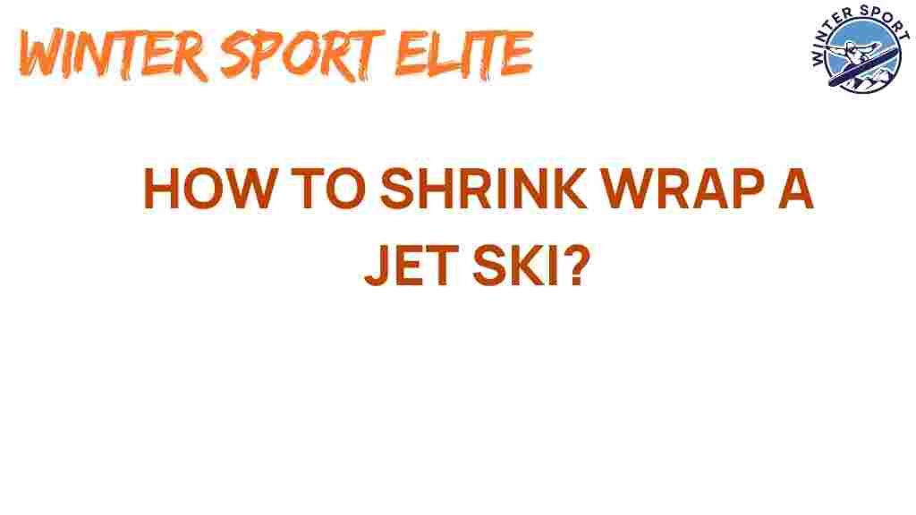 jet-ski-shrink-wrapping-guide