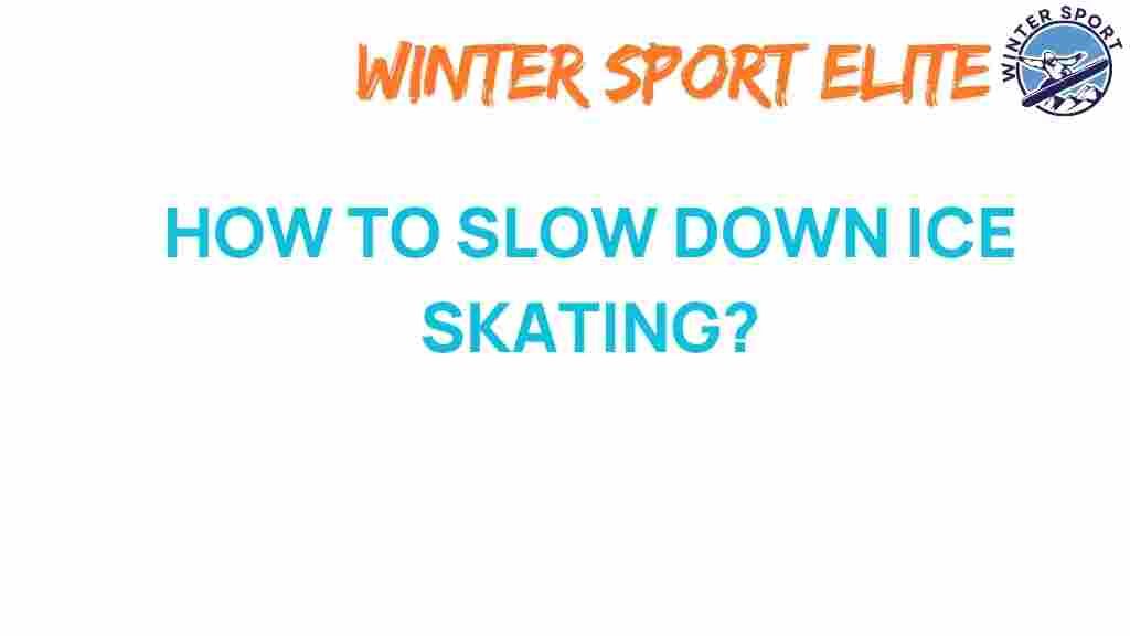 ice-skating-slowing-down-techniques