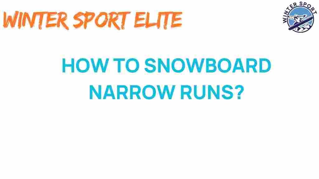 snowboarding-narrow-runs-tips