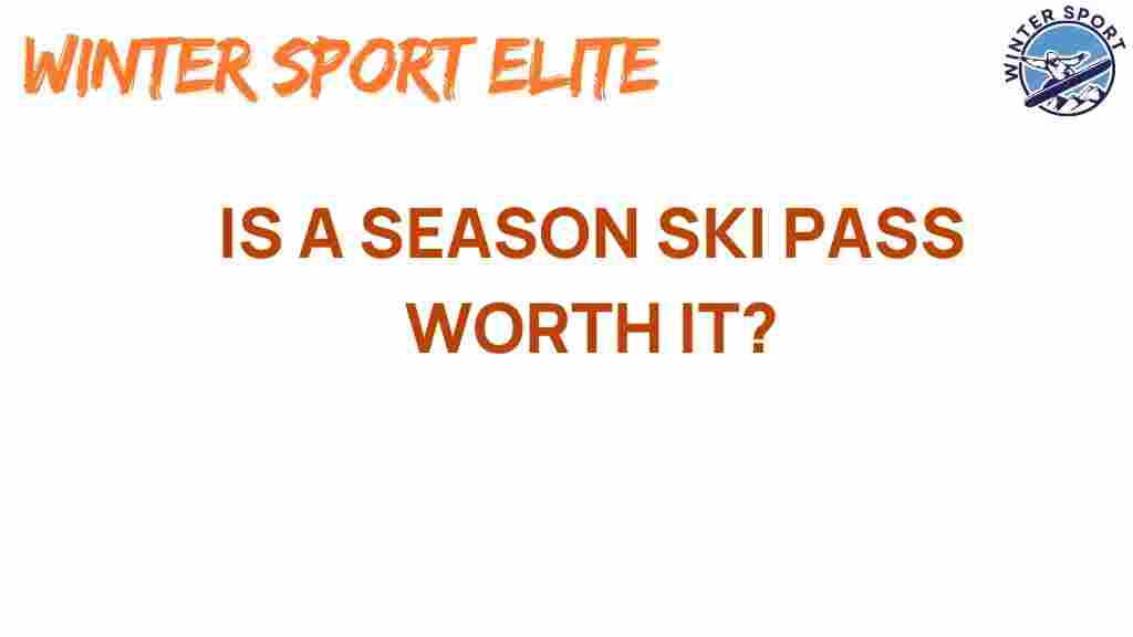 is-a-season-ski-pass-worth-it