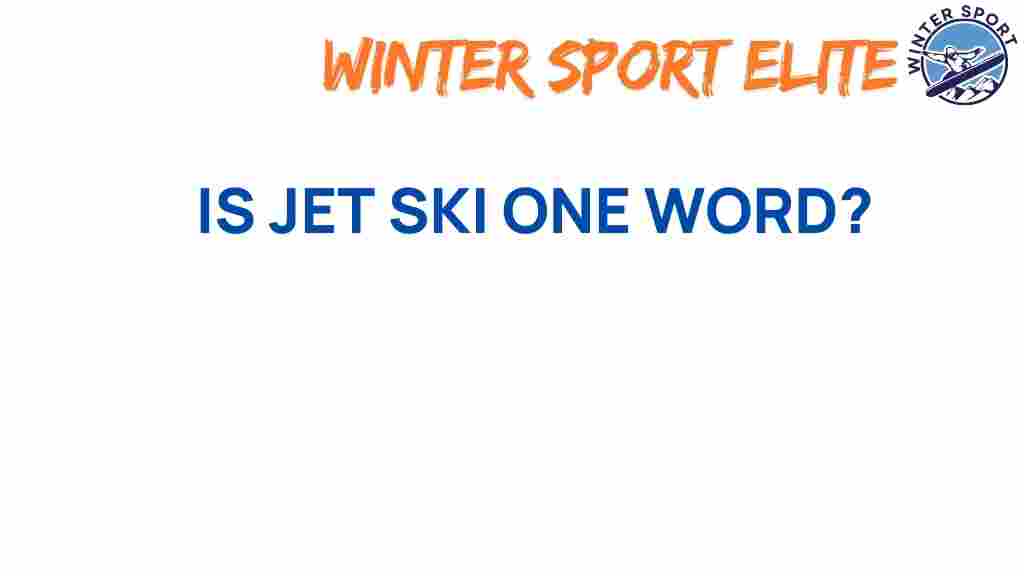 jet-ski-one-word-or-two