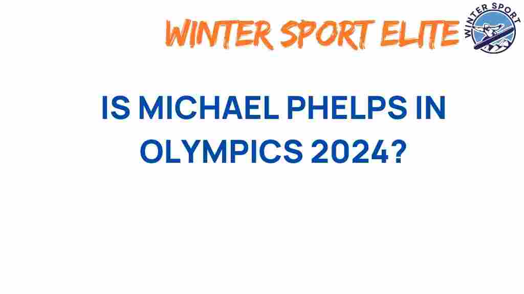 michael-phelps-2024-olympics-comeback