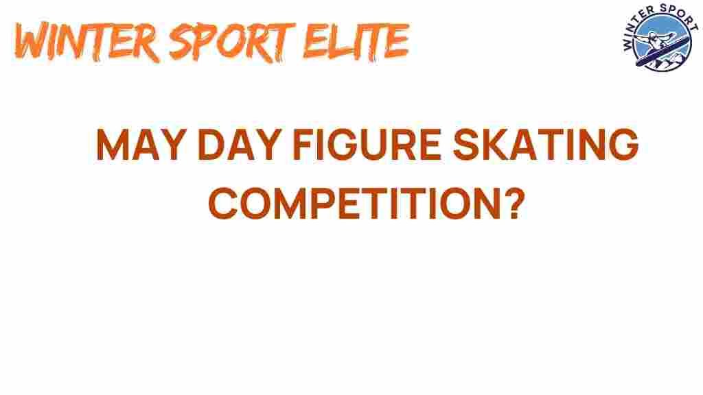 may-day-figure-skating-competition
