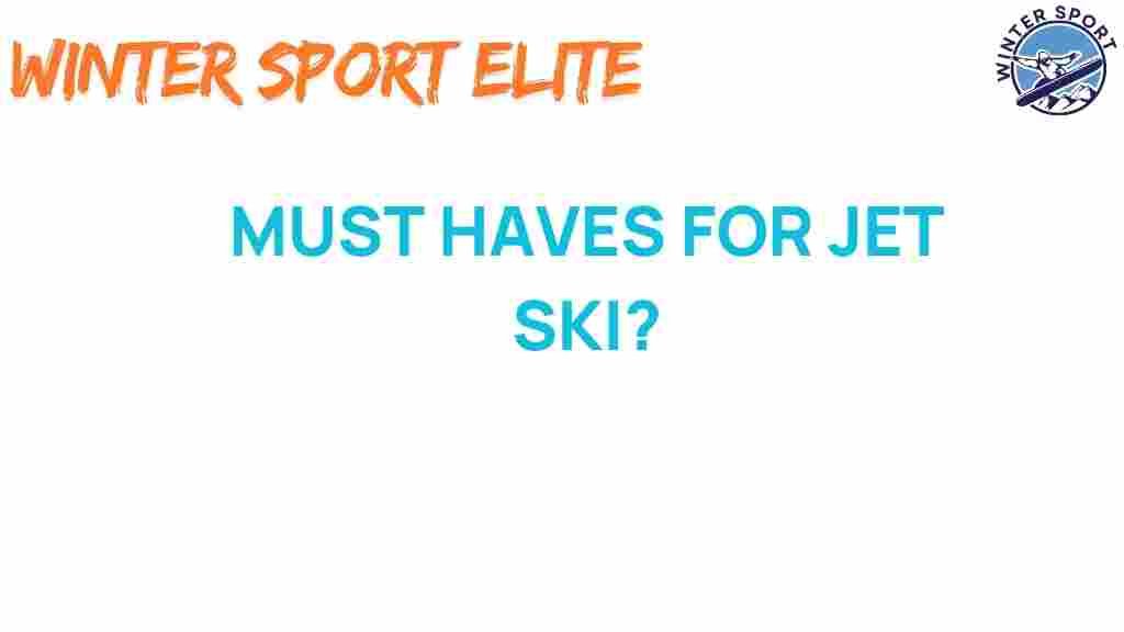 jet-ski-gear-must-haves