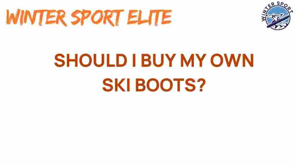 buy-ski-boots-debate