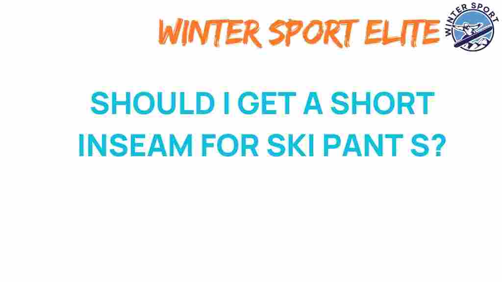 short-inseam-ski-pants