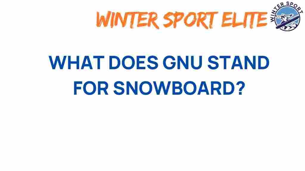 gnu-what-does-it-stand-for-snowboarding