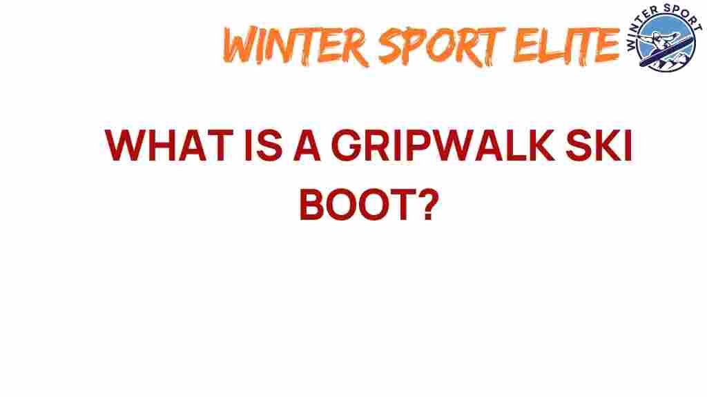 gripwalk-ski-boot-mystery
