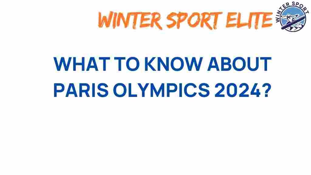 paris-2024-olympics-what-to-know