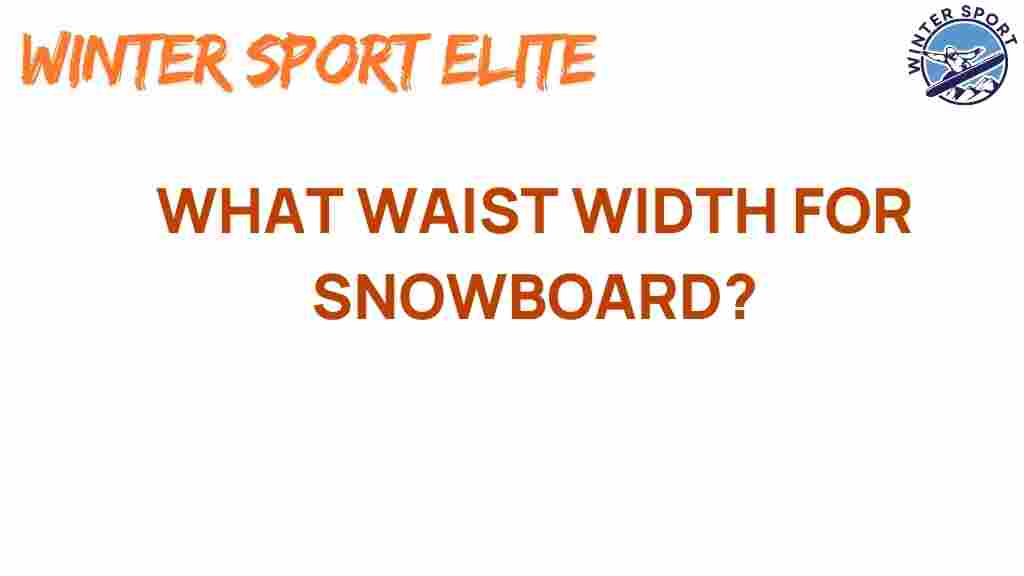 what-waist-width-for-snowboard