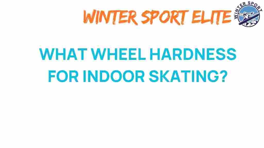 indoor-skating-wheel-hardness