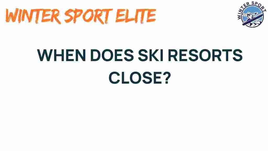 ski-resorts-close-dates