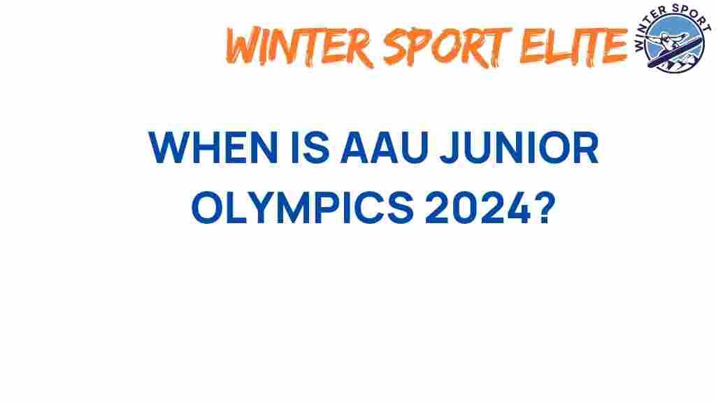 aau-junior-olympics-2024-dates